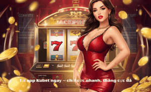 Tải App Kubet